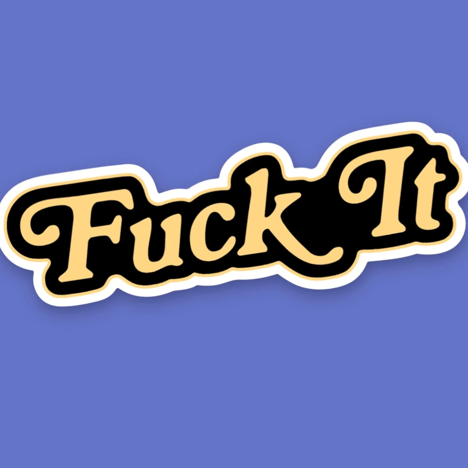 Fuck It Sticker - Image 3